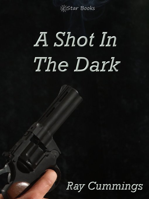 Title details for A Shot in the Dark by Ray Cummings - Available